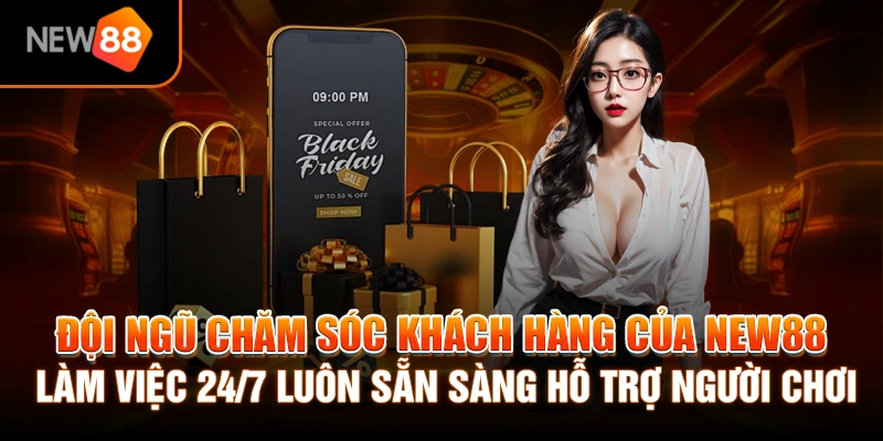 Trang chủ 292 Đội ngũ chăm sóc khách hàng của NEW88 làm việc 24/7 luôn sẵn sàng hỗ trợ người chơi