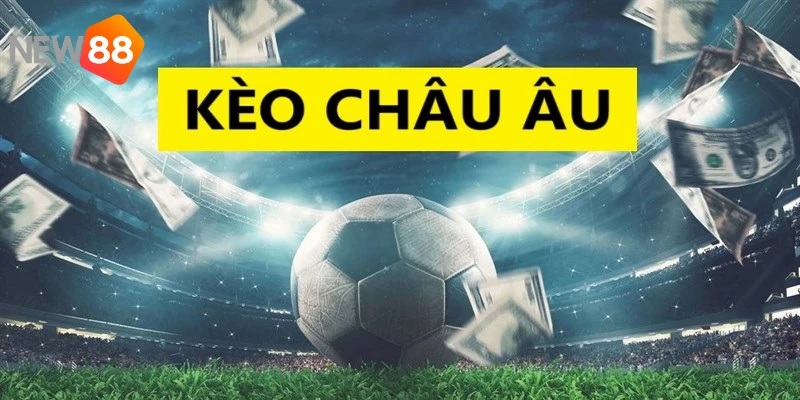 Kèo Châu Âu Là Gì? Chơi Kèo Bóng Đá Châu Âu Bất Bại Tại NEW88 2 Loại kèo này không quá khó để xác định thắng thua