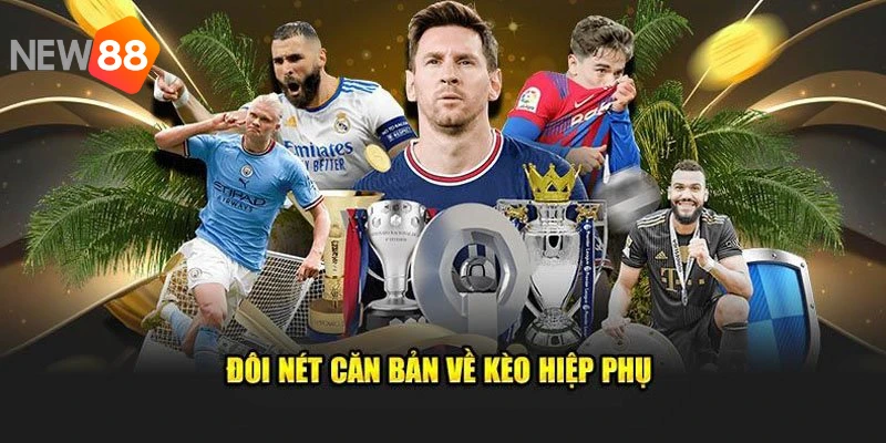 Kèo hiệp phụ là loại cược bóng đá thu hút đông đảo người chơi