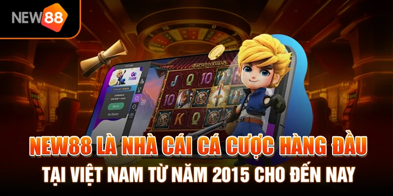 Trang chủ 288 NEW88 là nhà cái cá cược hàng đầu tại Việt Nam từ năm 2015 cho đến nay