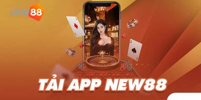 Tải App NEW88 1 Khuyến khích tải app New88 để trải nghiệm tốt hơn khi cá cược.