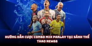 Hướng dẫn cược Combo Mix Parlay