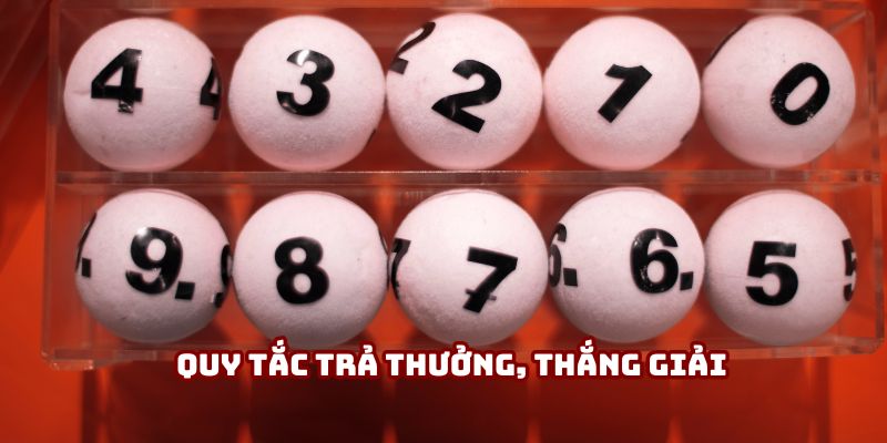 Quy tắc trả thưởng, thắng giải trong xổ số miền Nam - Trung Quy tắc trả thưởng, thắng giải trong xổ số miền Nam - Trung