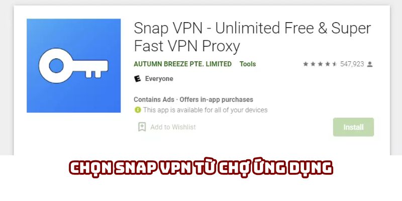 Tải phần mềm Fake IP Snap VPN từ chợ ứng dụng Tải phần mềm Fake IP Snap VPN từ chợ ứng dụng