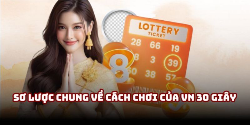 Sơ lược chung về cách chơi của VN 30 giây Sơ lược chung về cách chơi của VN 30 giây